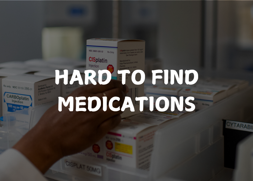 Hard To Find Medications